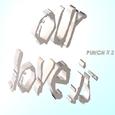 OUR LOVE IS