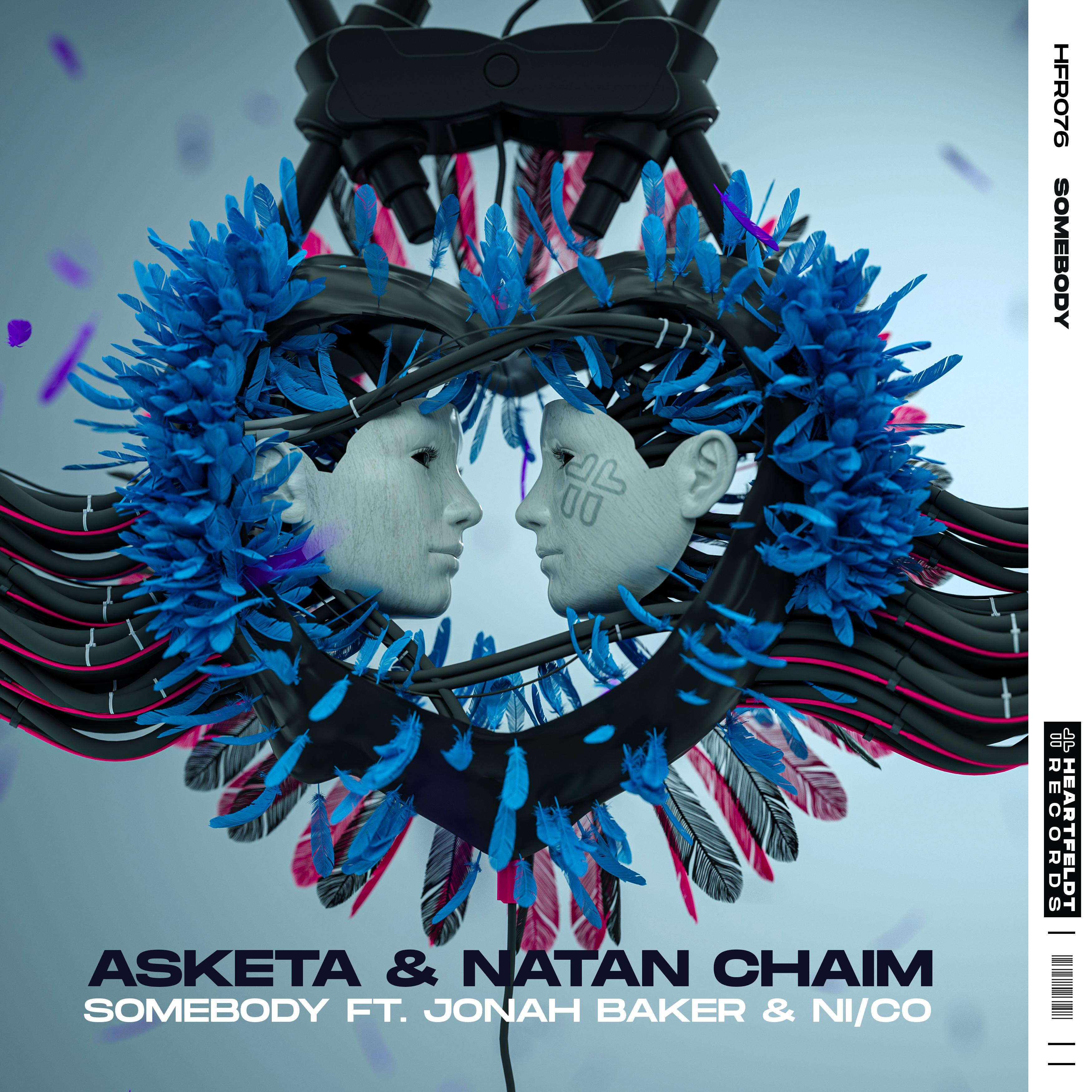 Asketa & Natan Chaim - Somebody (feat. Jonah Baker & Ni/Co) [Extended Mix]