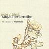 Everything Stops Her Breathe专辑