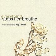Everything Stops Her Breathe专辑