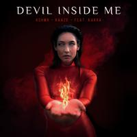 （986无损精品）（轰炸百大）Devil Inside Me - Kaaze(135)①一句歌词轰炸版(直接使用)结尾轰炸