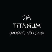 Titanium (Megan's V3rsion)专辑