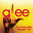 You Keep Me Hangin' On (Glee Cast Version)