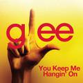 You Keep Me Hangin' On (Glee Cast Version)