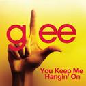 You Keep Me Hangin' On (Glee Cast Version)专辑