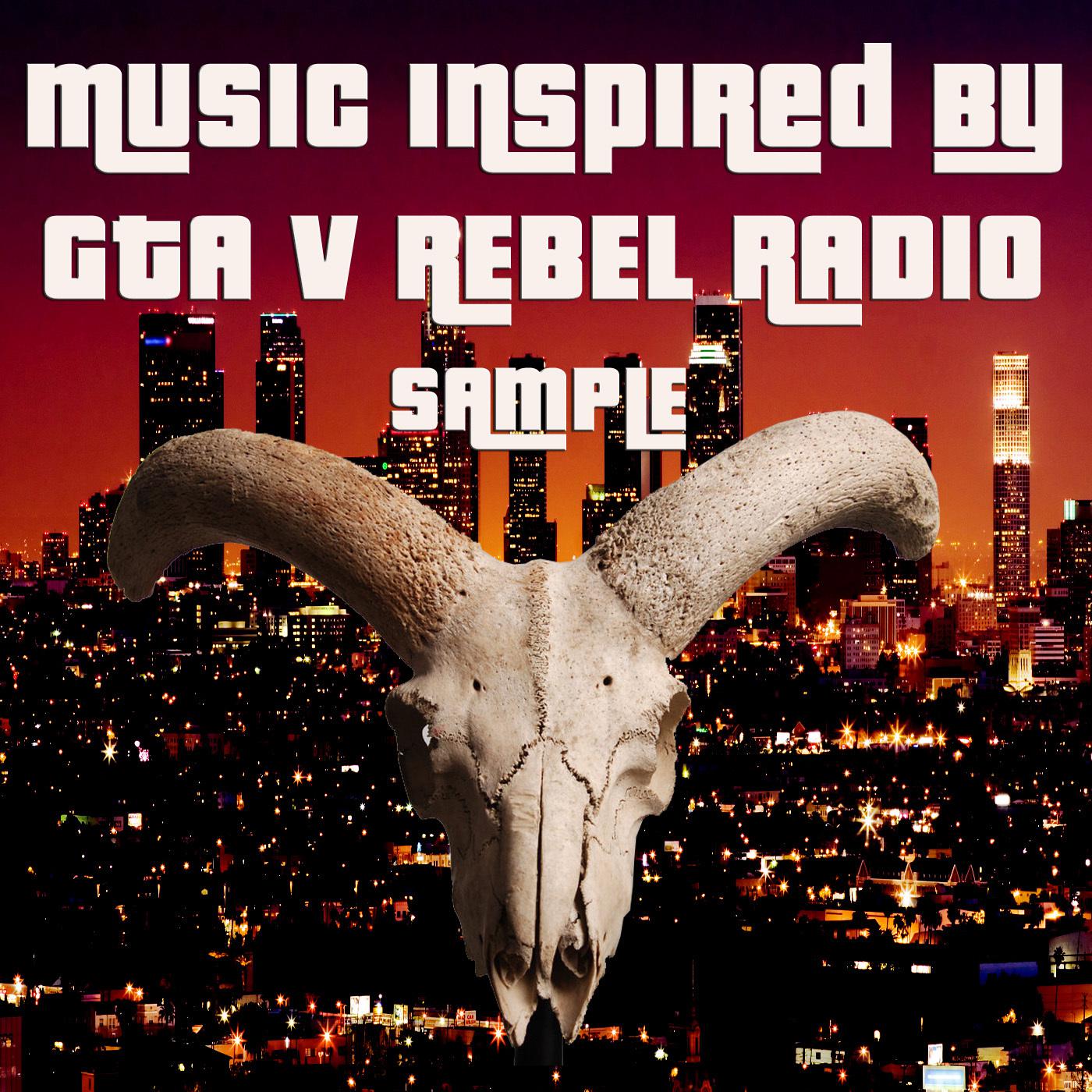 Music Inspired by GTA V Rebel Radio - Sample专辑