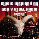 Music Inspired by GTA V Rebel Radio - Sample专辑