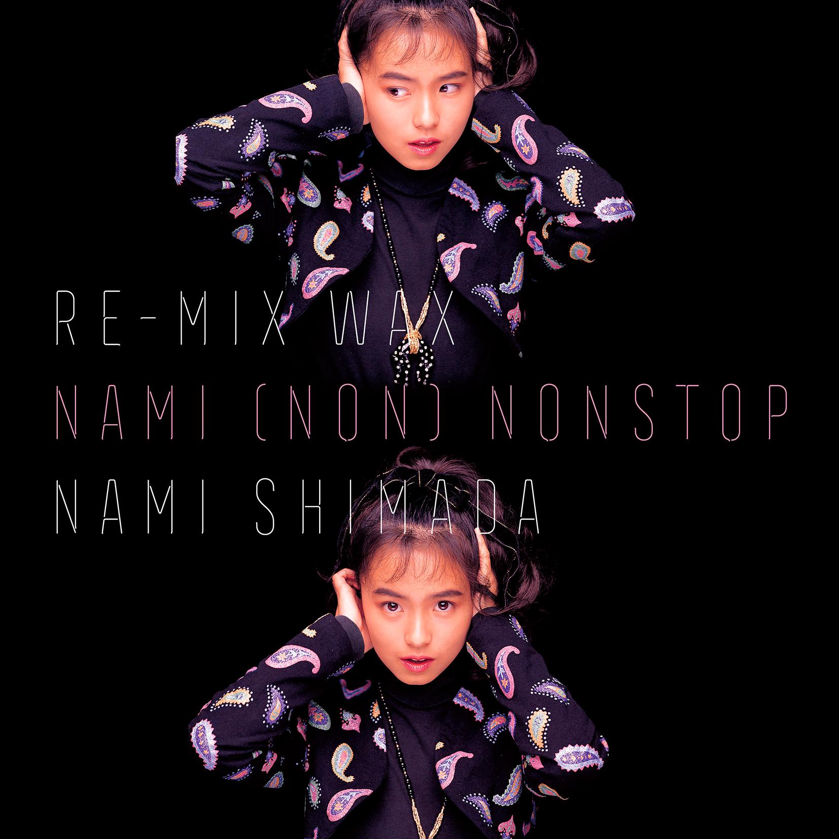 RE-MIX WAX ～NAMI (NON) NONSTOP～专辑