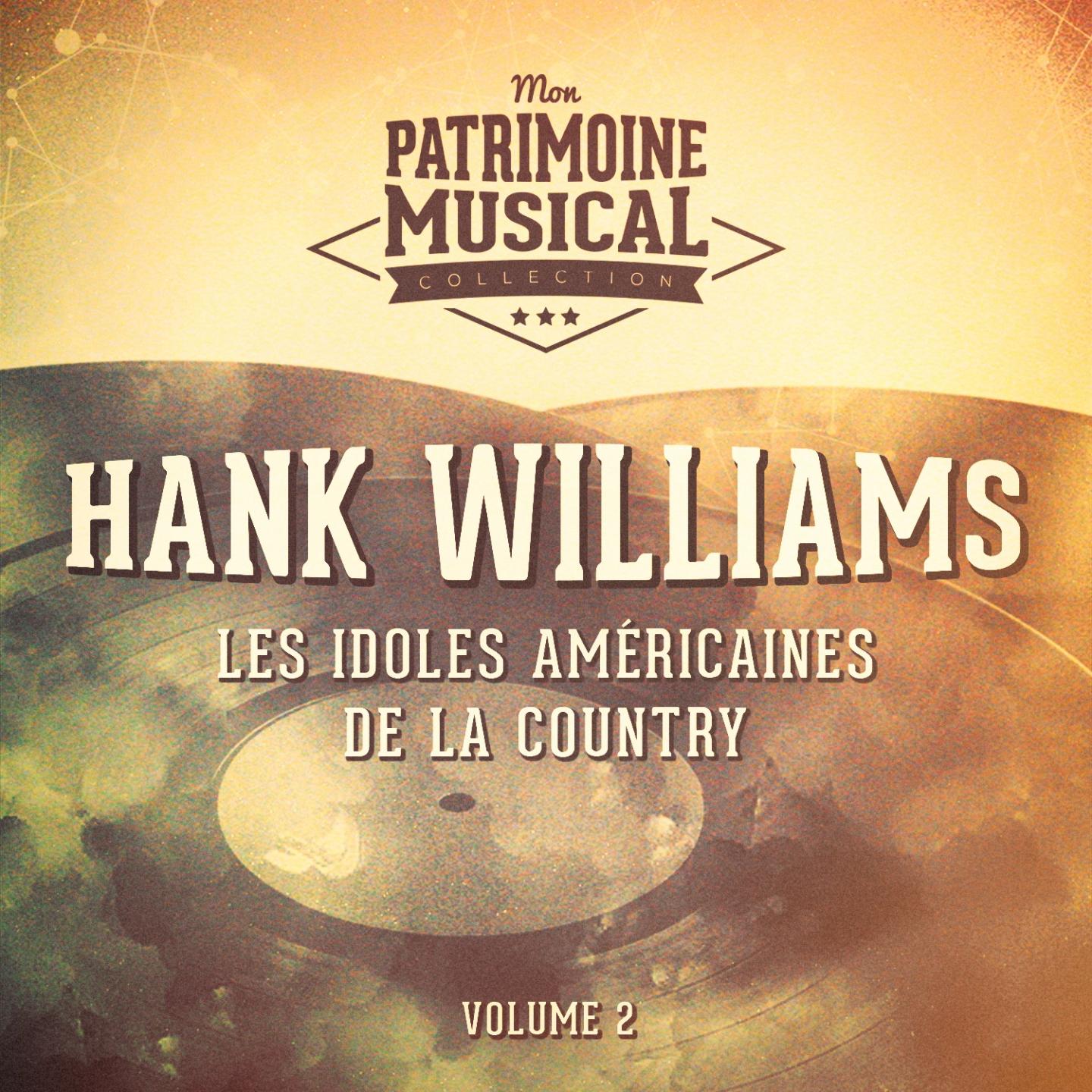 Les idoles américaines de la country : Hank Williams, Vol. 2专辑