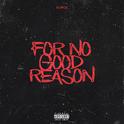 For No Good Reason专辑