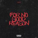 For No Good Reason专辑