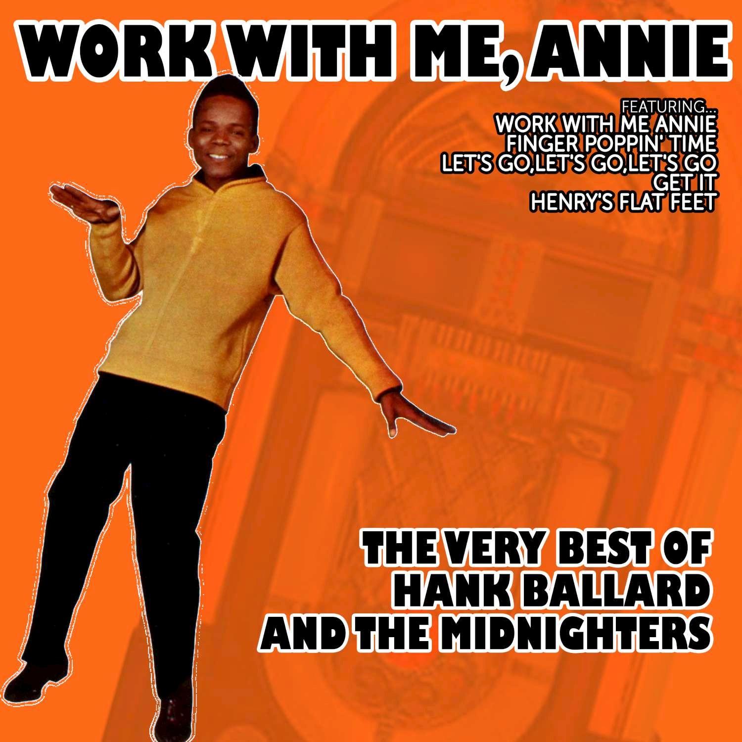 Work with Me, Annie - The Very Best of Hank Ballard and the Midnighters