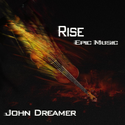 John Dreamer - Rise - Epic Music(Maxcer Bootleg)