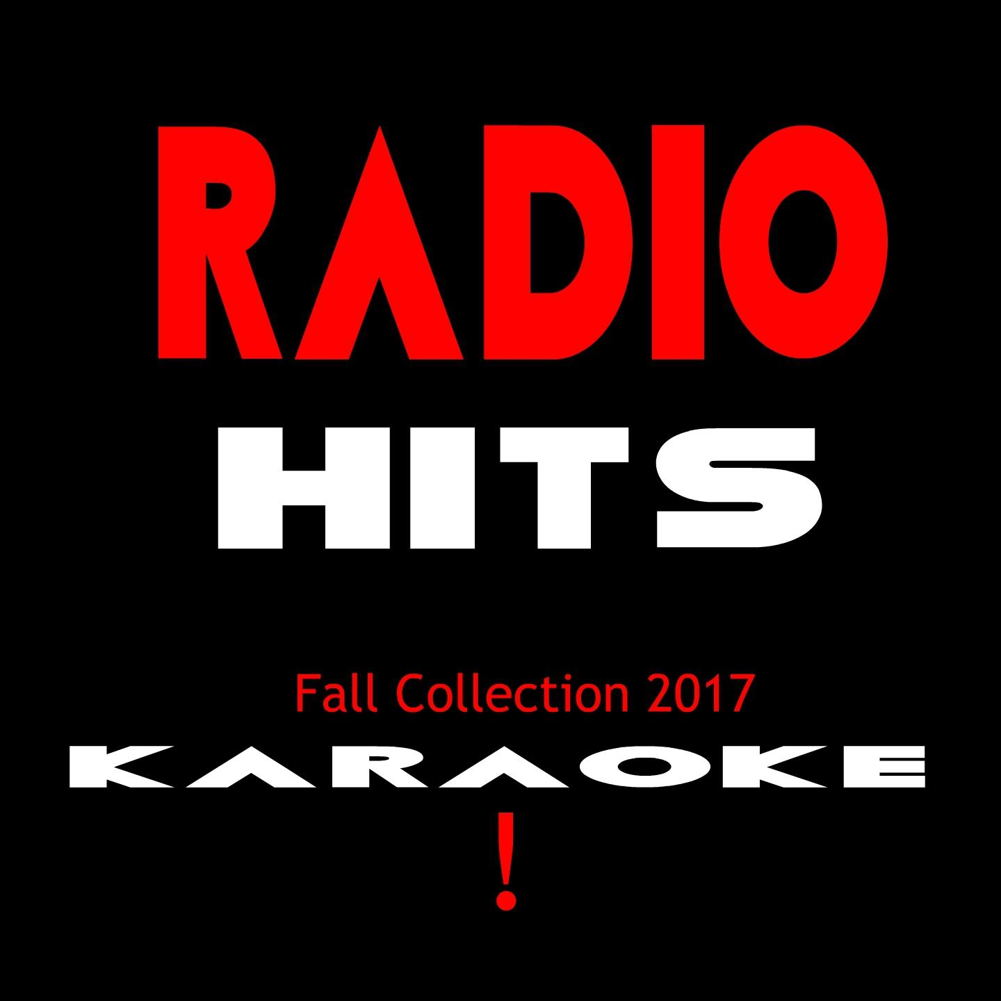 Radio Hits - Fall 2017- KARAOKE专辑