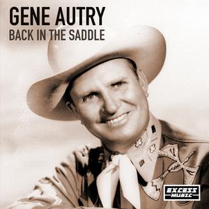 Back In The Saddle Again - Gene Autry (PT karaoke) 带和声伴奏 （降5半音）