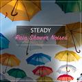 #11 Steady Rain Shower Noises