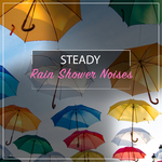 #11 Steady Rain Shower Noises专辑