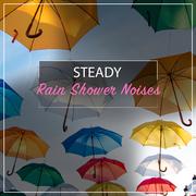 #11 Steady Rain Shower Noises
