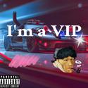 I'm a VIP