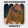 Skateboard Weezy专辑