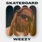 Skateboard Weezy专辑