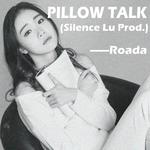 PILLOW TALK(Silence Lu Prod.)专辑