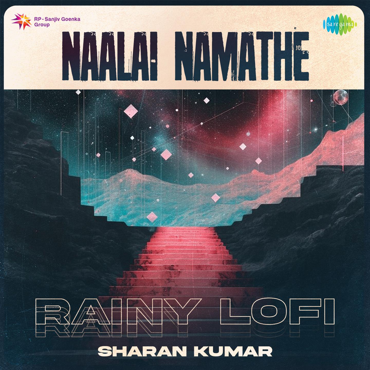 Sharan Kumar - Naalai Namathe - Rainy Lofi