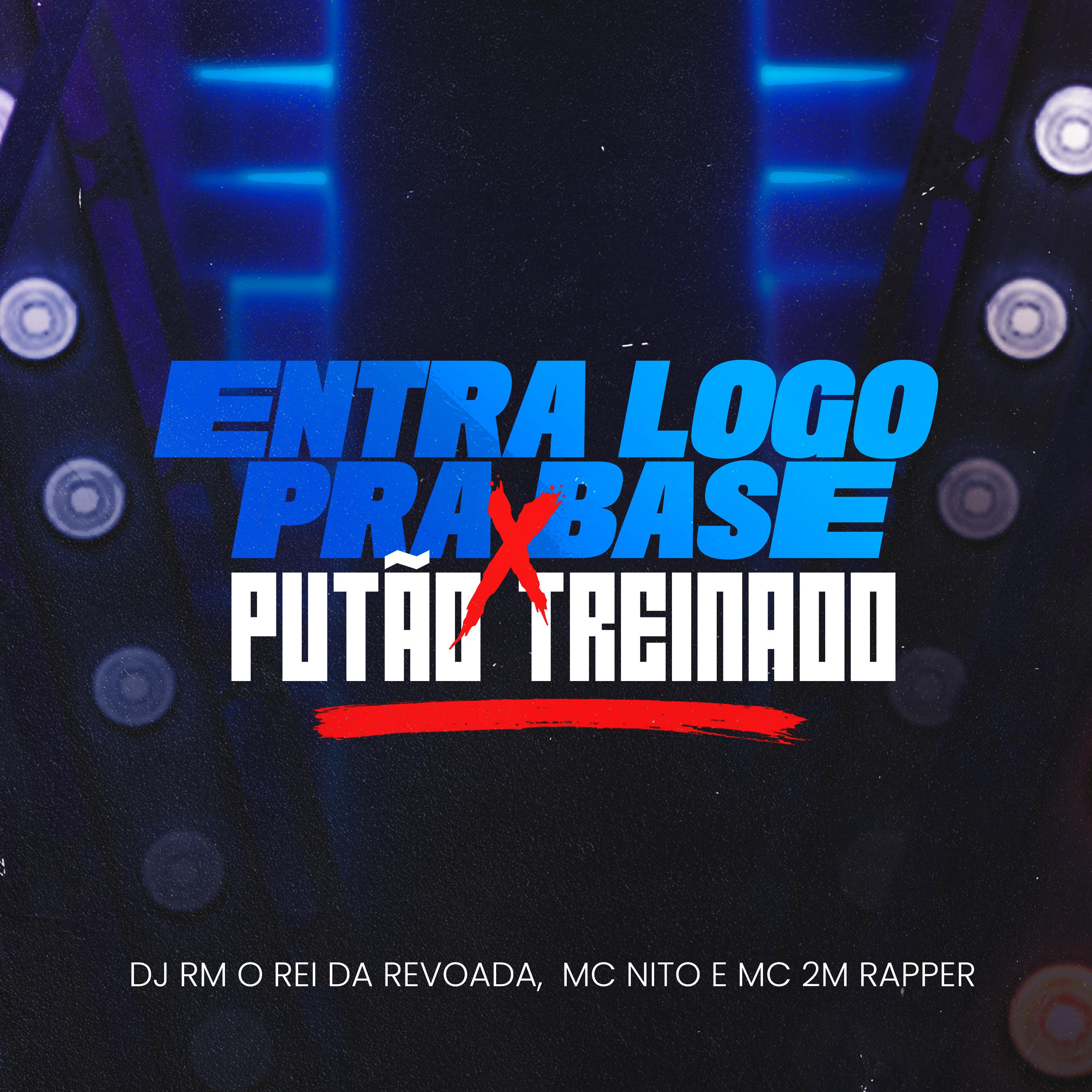 DJ RM O REI DA REVOADA - Entra Logo pra Base X Putão Treinado