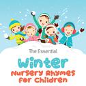 The Essential Winter Nursery Rhymes for Children专辑