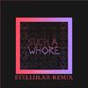 Such a Whore (Stellular Remix)