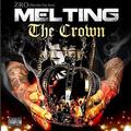 Melting The Crown