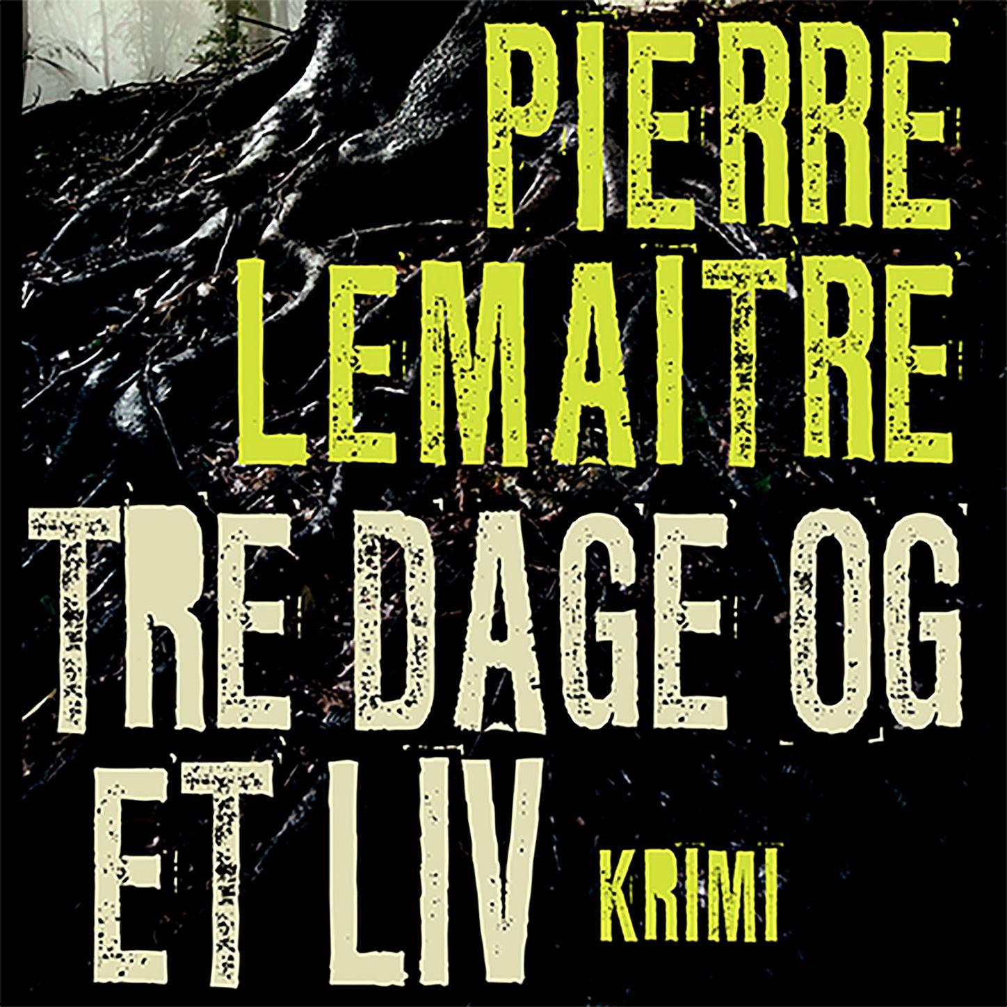 Tre dage og et liv (uforkortet)