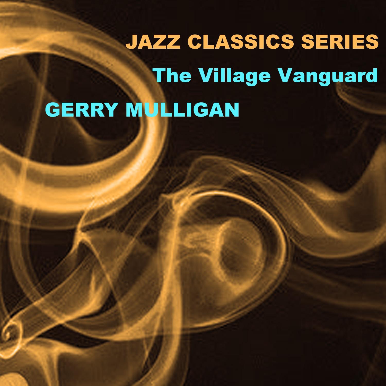 Jazz Classics Series: The Village Vanguard专辑