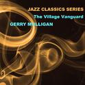 Jazz Classics Series: The Village Vanguard专辑