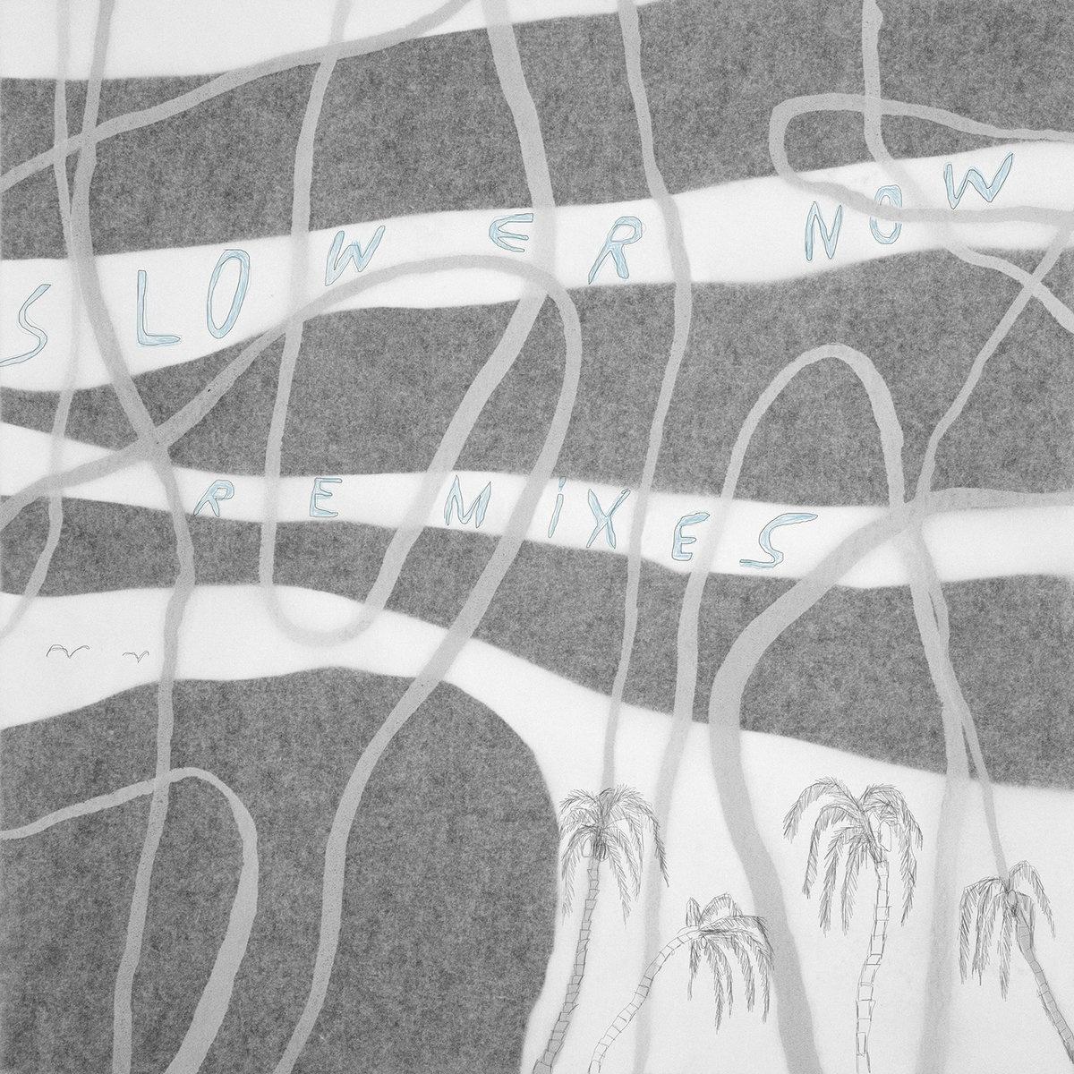 Slower Now Remixes