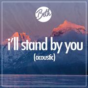 I’ll Stand By You (Acoustic)