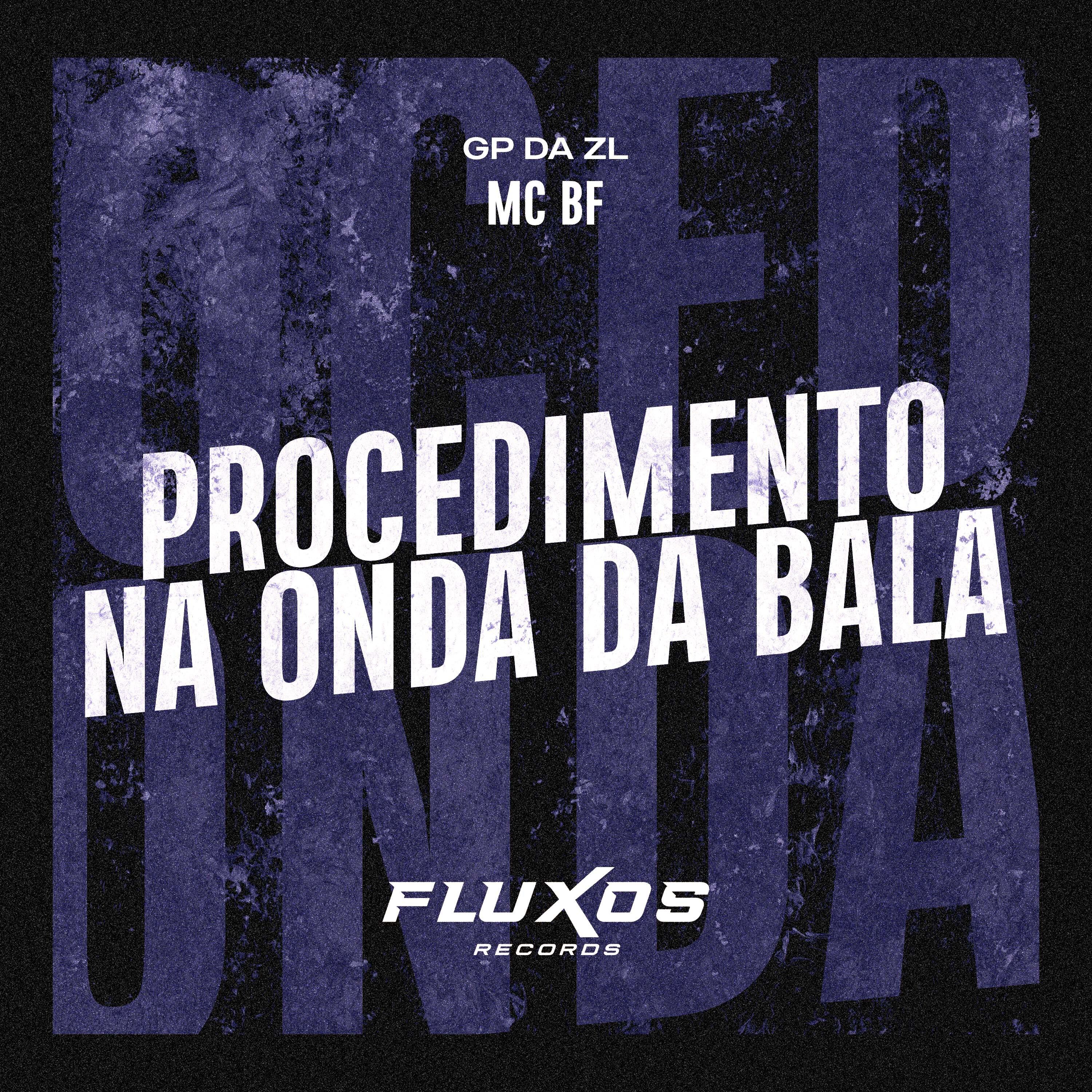 MC BF - Procedimento na Onda da Bala