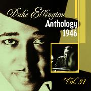 The Duke Ellington Anthology, Vol. 31 : 1946 A