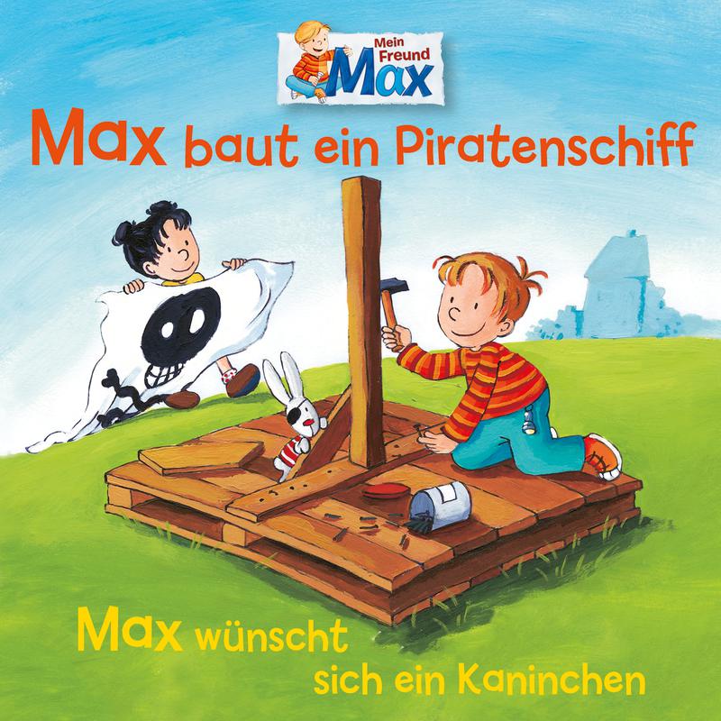 07: Max baut ein Piratenschiff / Max wünscht sich ein Kaninchen专辑