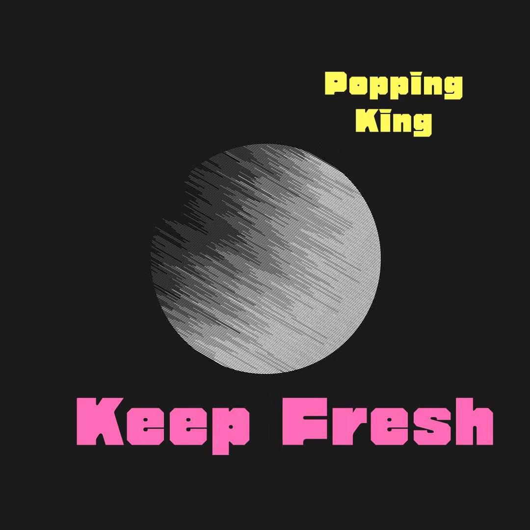 KEEP FRESH - POPPING KING