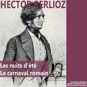 Berlioz: Les nuits d'été, Op. 7 - Le carnaval romain, Op. 9