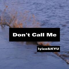 Don't Call Me