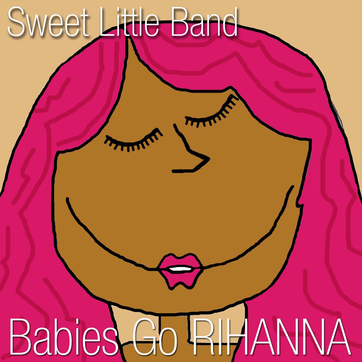 Babies Go Rihanna