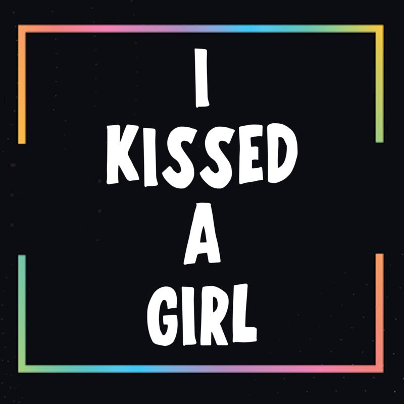 I Kissed A Girl