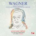 Wagner: Tristan Und Isolde (Tristan and Isolde): Prelude and Liebestod [Digitally Remastered]