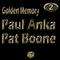 Golden Memory - Paul Anka & Pat Boone Vol 2专辑
