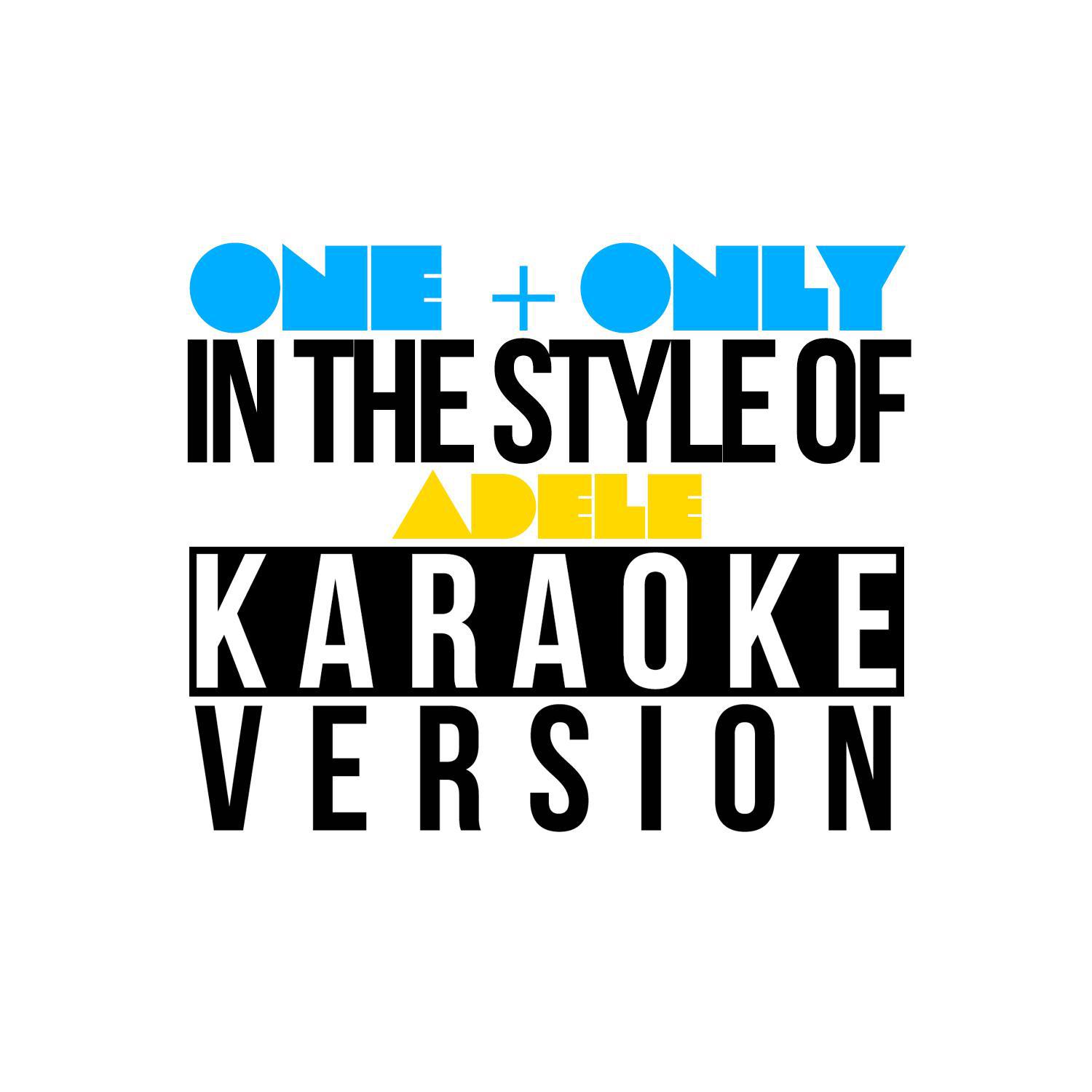 One & Only (In the Style of Adele) [Karaoke Version] - Single专辑