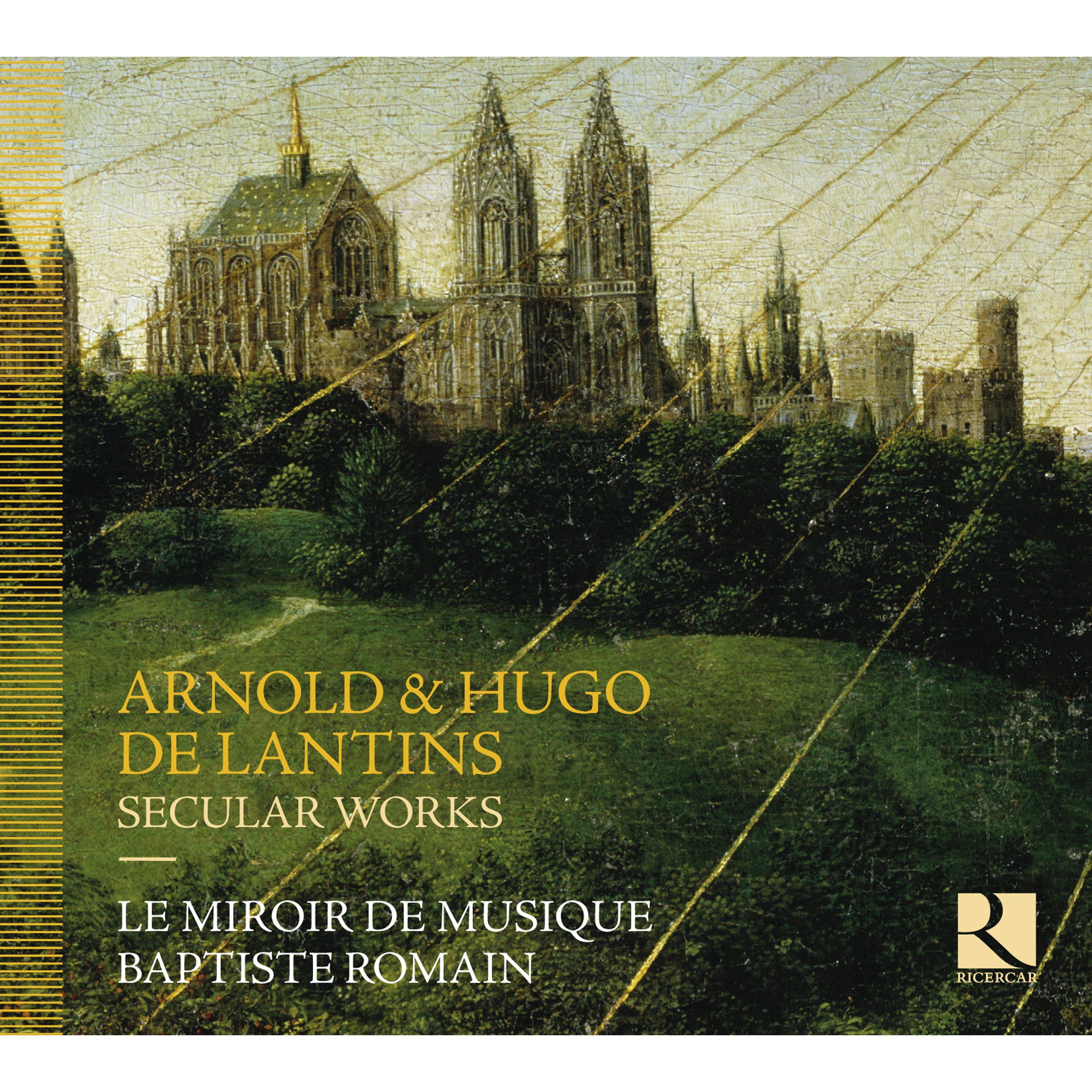 Arnold & Hugo de Lantins: Secular Works