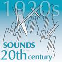 Sounds of the 20th Century - The 1920s