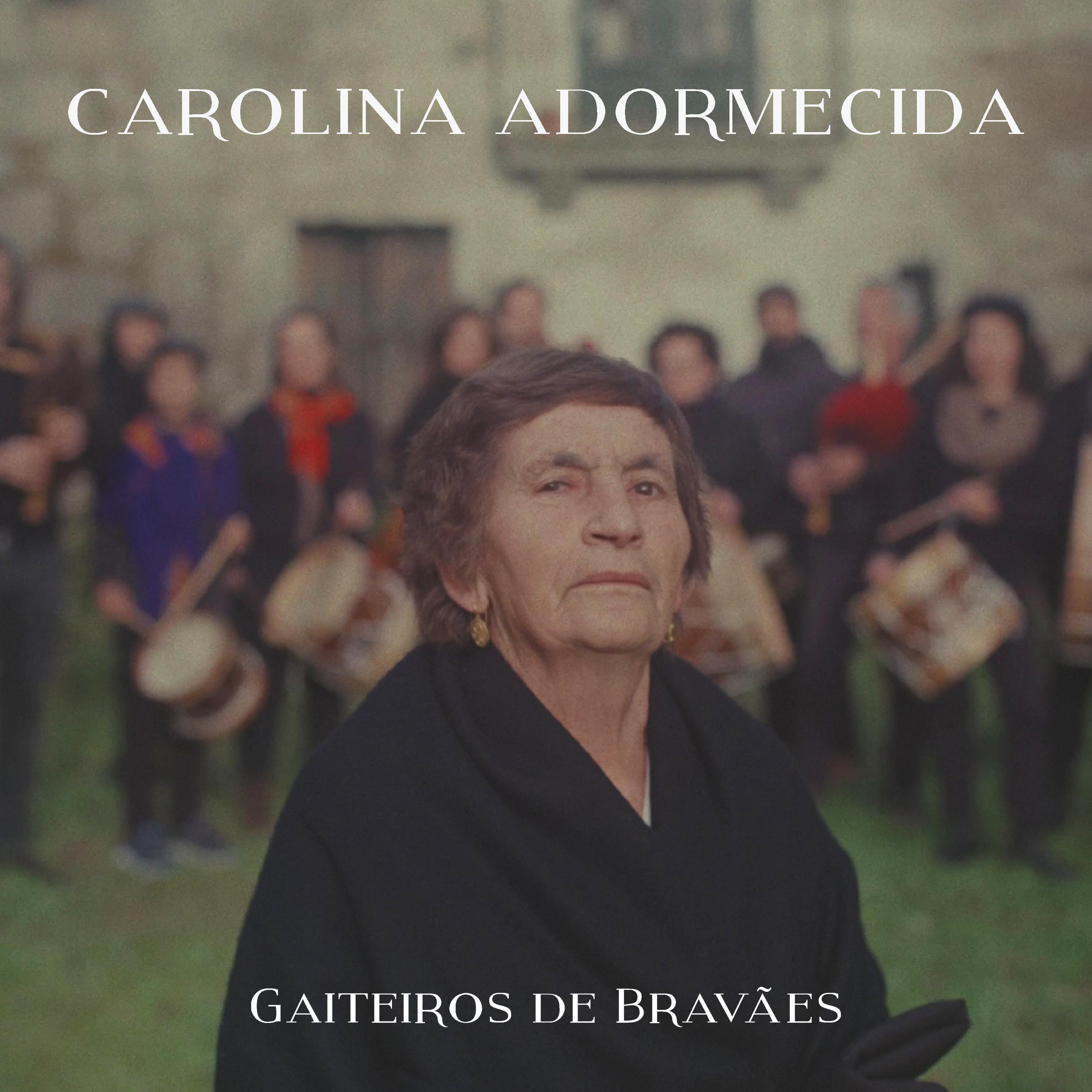 Gaiteiros de Bravães - Carolina Adormecida (feat. Patrícia Costa, Cantadeiras de Bravães & Phole)